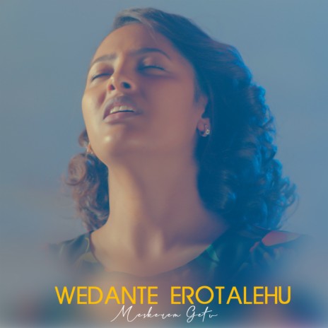 Wedante Erotalehu | Boomplay Music