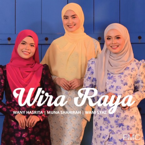 Wira Raya ft. Muna Shahirah & Wani Syaz | Boomplay Music