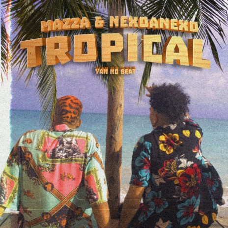 Tropical ft. Nexoanexo & Trapzone | Boomplay Music