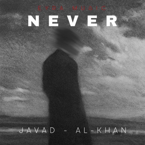 Never ft. Al-Khan | Boomplay Music