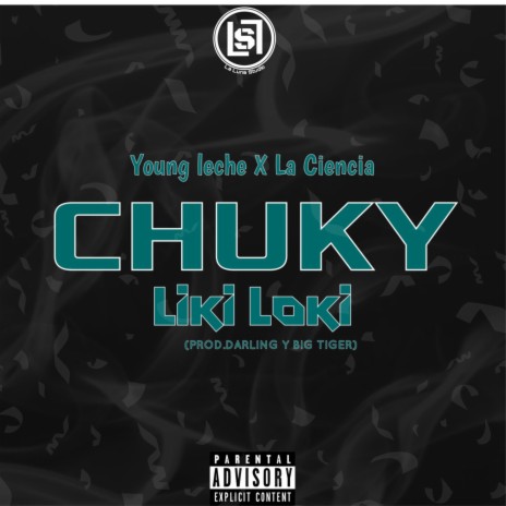 Chuky Liki Loki ft. Young Leche & La Ciencia