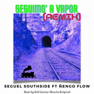 Seguimo a vapor lyrics | Boomplay Music