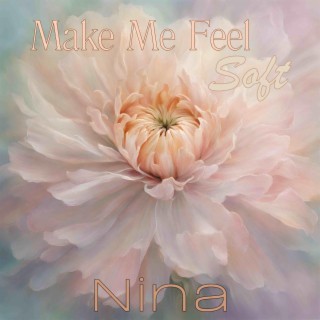 Make Me Feel Soft lyrics | Boomplay Music