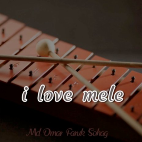 I Love Mele | Boomplay Music