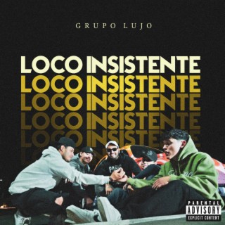 Loco Insistente lyrics | Boomplay Music