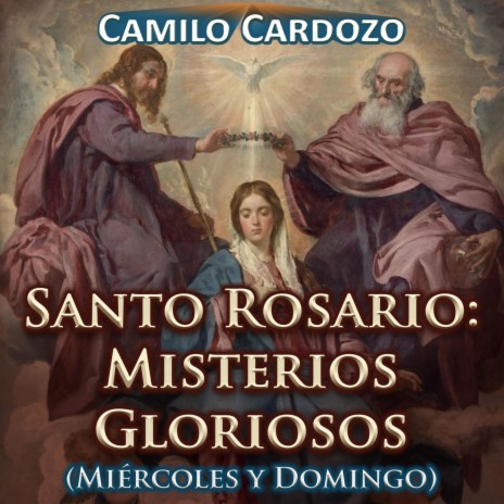 Santo Rosario: Misterios Gloriosos (Miércoles y Domingo) | Boomplay Music