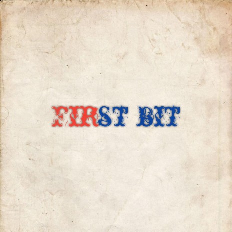 First Bit | Boomplay Music