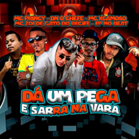 Dá um Pega e Sarra na Vara (feat. MC XCAMOSO & FP no Beat) | Boomplay Music