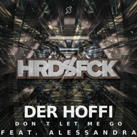 Don´t Let Me Go ft. HRDSFCK & Alessandra | Boomplay Music