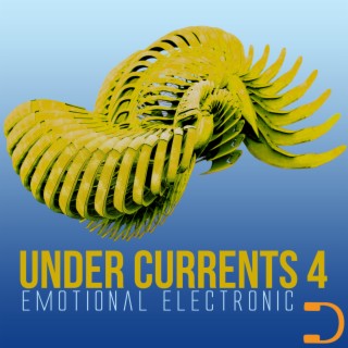 Under Currents 4: Emotional Electronic