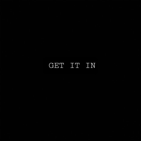 GET IT IN | Boomplay Music