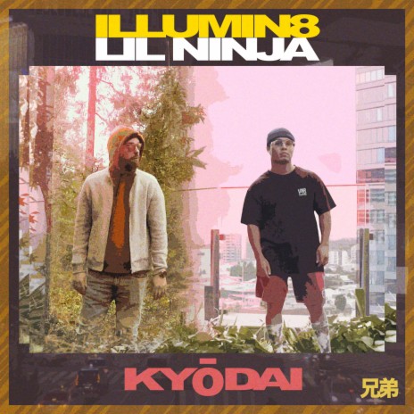 Kyodai ft. LIL NINJA | Boomplay Music