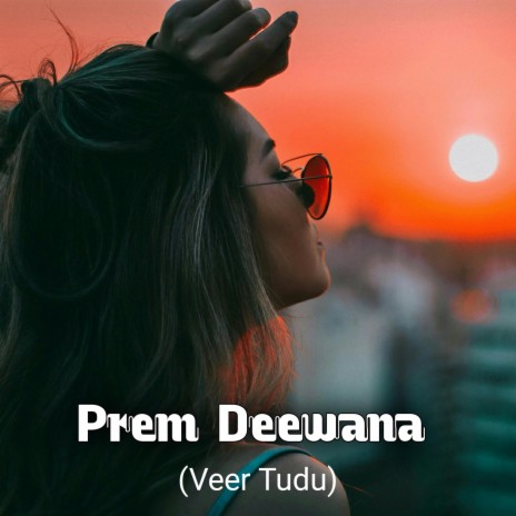 Veer Tudu - Prem Deewana
