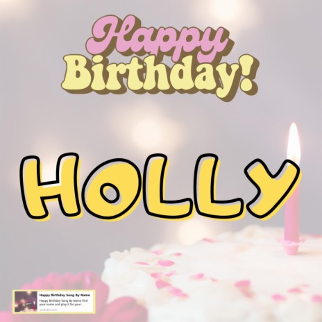 Happy Birthday Holly Song