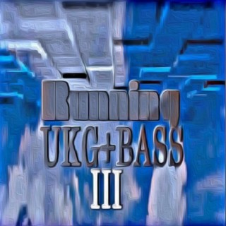Running Ukg + Bass III