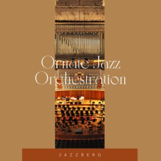 Ornate Jazz Orchestration: Intricately Crafted Instrumental Jazz Compositions for Artistic Sensibilities