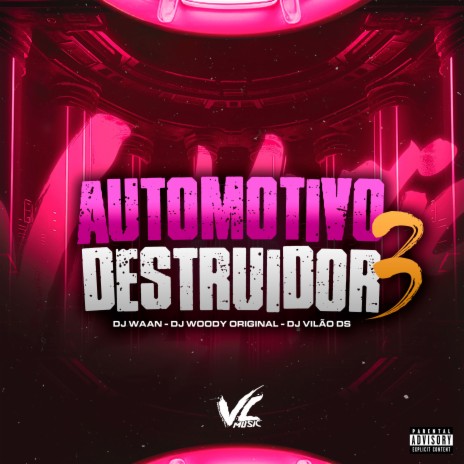 Automotivo Destruidor 3 ft. DJ WAAN & DJ WOODY ORIGINAL | Boomplay Music