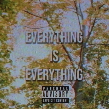 Everything Is Everything | Boomplay Music