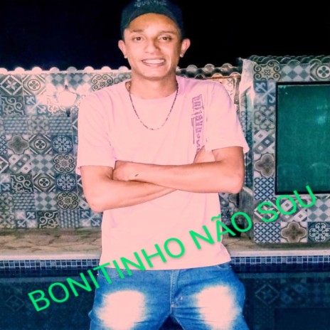 BONITINHO NÃO SOU | Boomplay Music