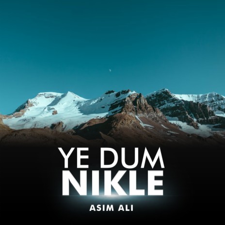 Ye Dum Nikle | Boomplay Music