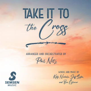 Take It To The Cross