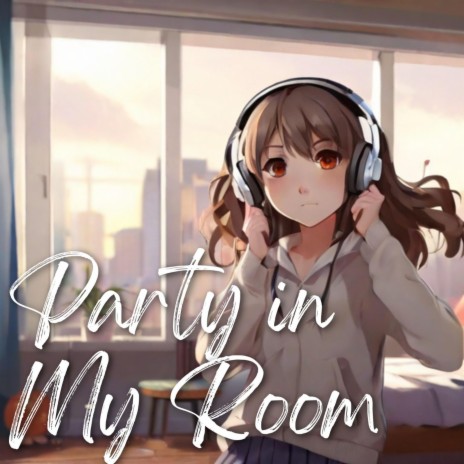 Party In My Room | Boomplay Music