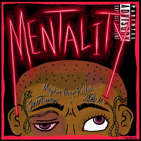 Mentality (Freestyle) ft. Meykin Trap Killah & 2ble M | Boomplay Music