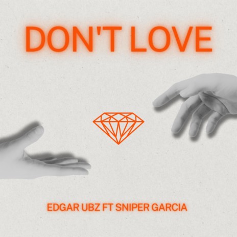 Don't Love ft. Sniper García | Boomplay Music