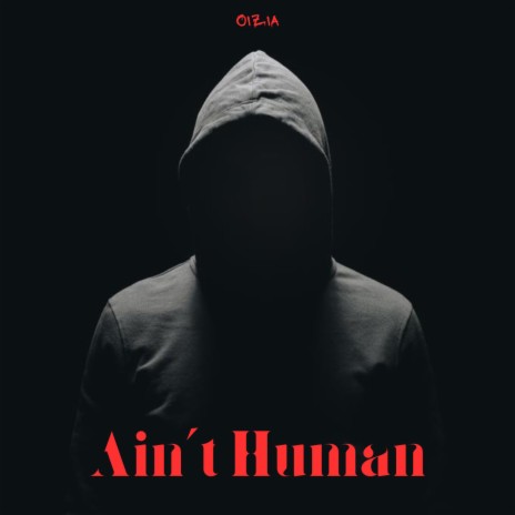 Ain't human | Boomplay Music