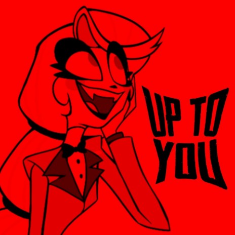 UP TO YOU! ft. Keetheweeb | Boomplay Music