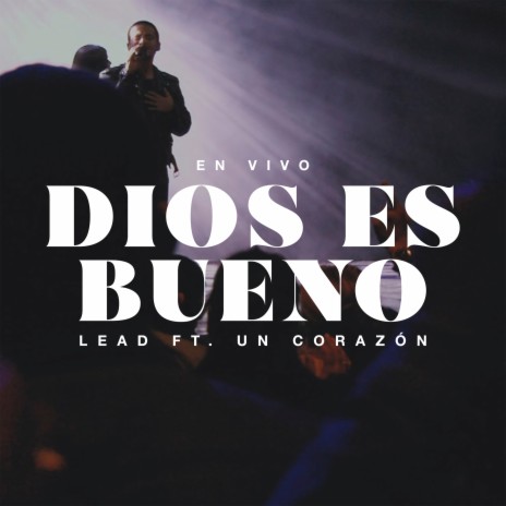 Dios es bueno (Live) ft. Un Corazón | Boomplay Music