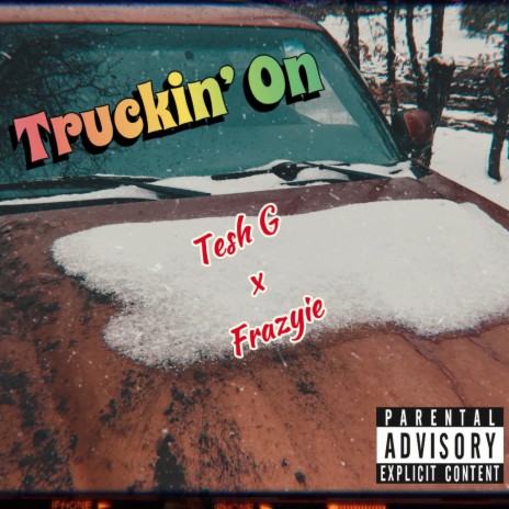 Truckin' On ft. Frayzie | Boomplay Music