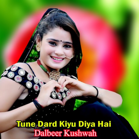 Tune Dard Kiyu Diya Hai | Boomplay Music