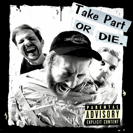 Take Part or Die.