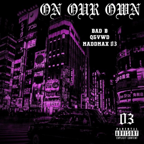 ON OUR OWN ft. BAD B & QGVWD | Boomplay Music