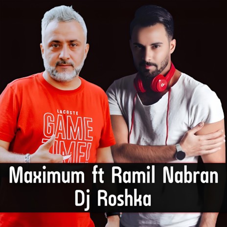 Maximum ft. Ramil Nabran | Boomplay Music