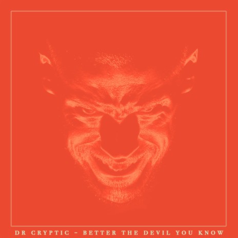 Better The Devil You Know | Boomplay Music