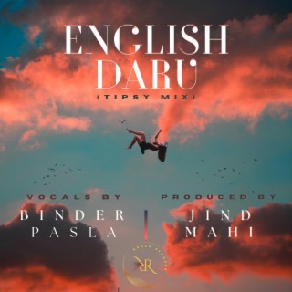 English Daru (Tipsy Mix) ft. Jind Mahi lyrics | Boomplay Music