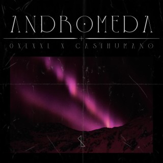 Andrómeda ft. CasiHumano & ROSE DROP lyrics | Boomplay Music