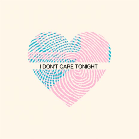 I Don't Care Tonight | Boomplay Music