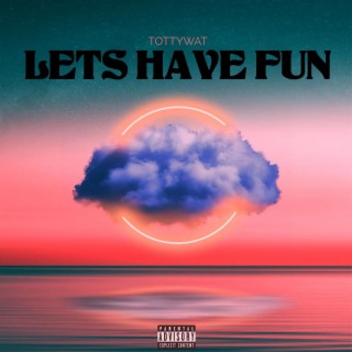 Let's Have Fun lyrics | Boomplay Music