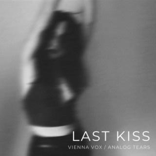 Last Kiss ft. Vienna Vox lyrics | Boomplay Music