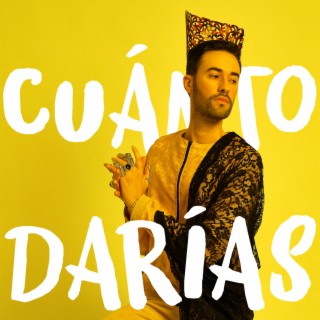 Cuánto Darías