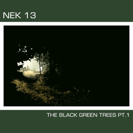 The Black Green Trees, Pt. 1