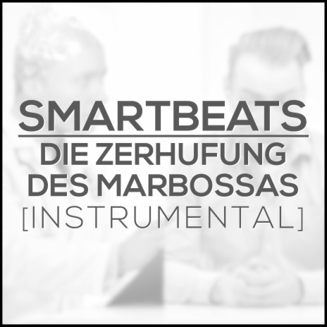 Die Zerhufung des Marbossas (Instrumental) | Boomplay Music