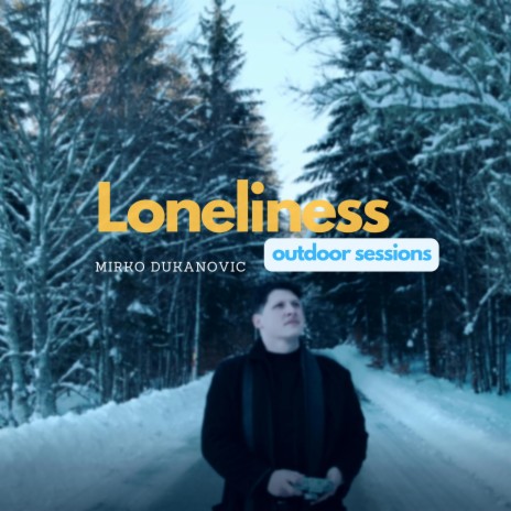 Loneliness (Outdoor Session)