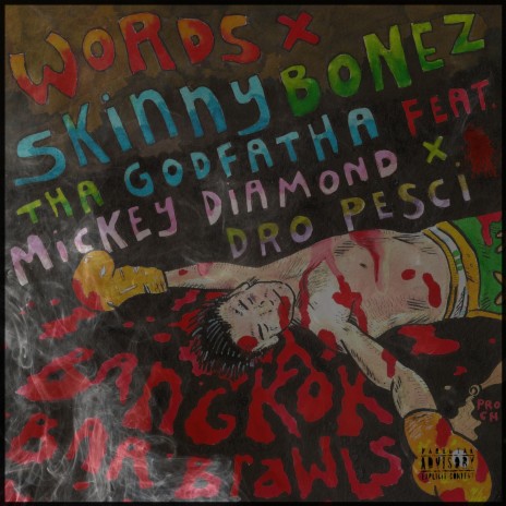 Words X Skinny Bonez Tha Godfatha: Bangkok Bar Brawls (Remix Version) ft. Mickey Diamond & Dro Pesci