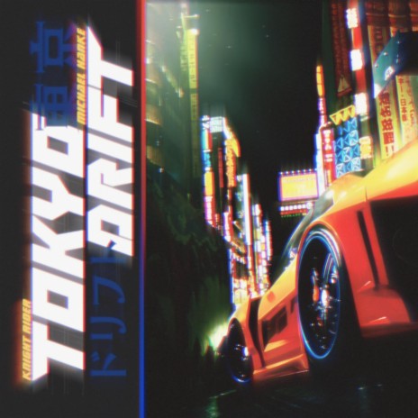 Tokyo Drift ft. Michael Hanke