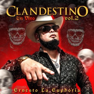 Ernesto La Euphoria Clandestino Vol 2 Con Norteño (en vivo) (con norteño en vivo)