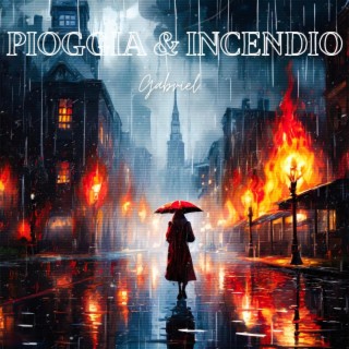 Pioggia & Incendio